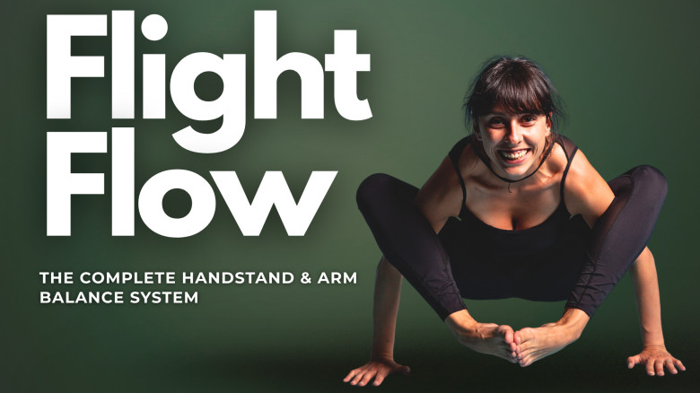 Flight Flow: The Complete Handstand & Arm Balance System